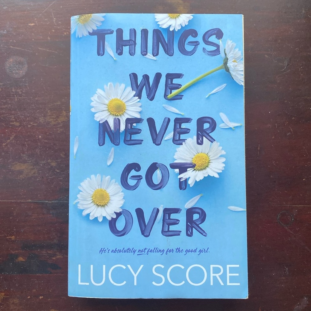 Things We Never Got Over by Lucy Score